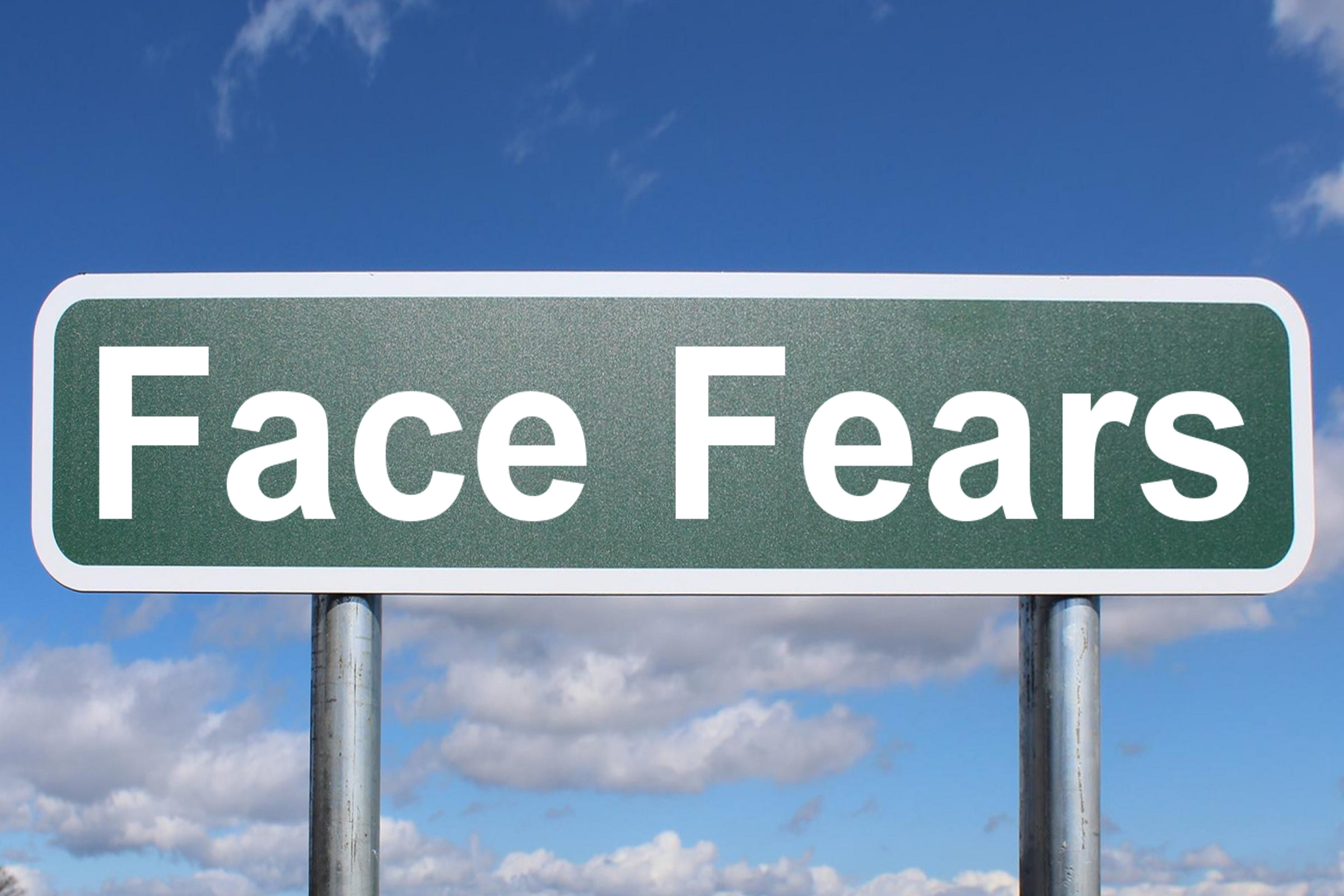 face fears
