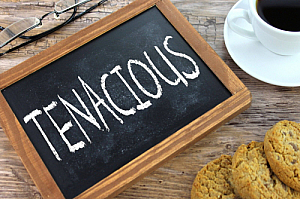tenacious